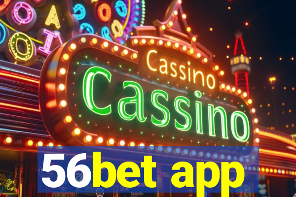 56bet app